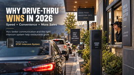 Drive-Thru Business Benefits & Drive Thru System Guide 2026 | DTX1 intercom